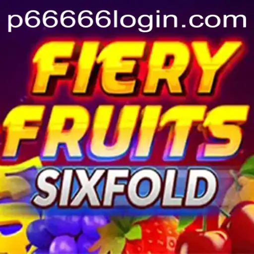 FieryFruitsSixFold: A Thrilling Adventure Awaits with P666 Login