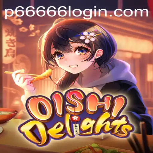 OishiDelights: A Culinary Adventure with P666 Login