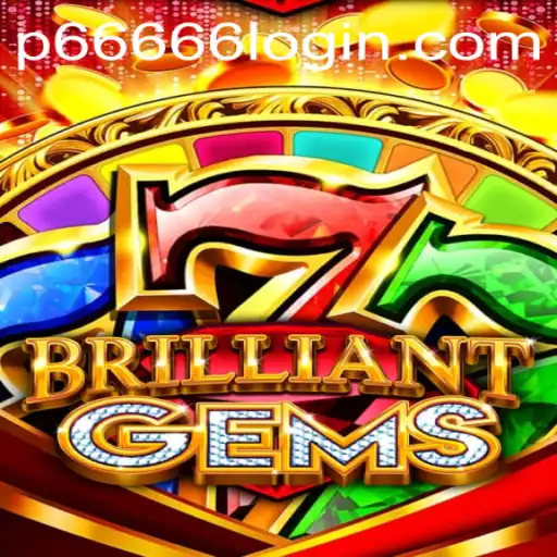 Discovering BrilliantGems: A Comprehensive Guide to the Emerging Phenomenon of P666 Login